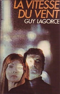 La vitesse du vent - Guy Lagorce