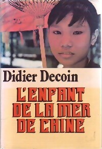 L'enfant de la mer de Chine - Didier Decoin
