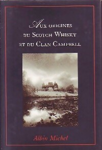 Aux origines du scotch Whisky et du Clan Campbell - Inconnu