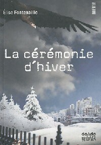 La cérémonie d'hiver - Elise Fontenaille