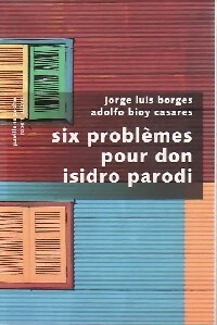 Six problèmes pour Don Isidro Parodi - Adolfo Bioy Casares