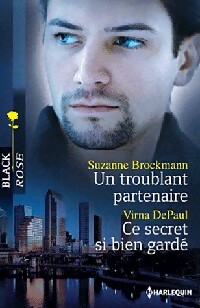 Un troublant partenaire / Ce secret si bien gardé - Suzanne Brockmann