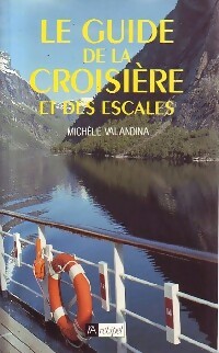 Le guide de la croisière et des escales - Michèle Valandina