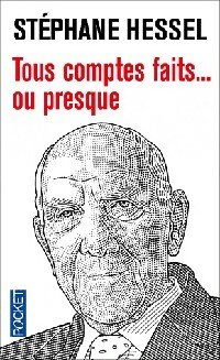 Tous comptes faits... Ou presque - Stéphane Hessel