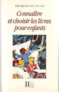 Connaître et choisir les livres pour enfants - Jacqueline Held