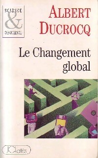 Le changement global - Albert Ducrocq