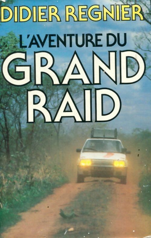 L'aventure du Grand Raid - Didier Régnier