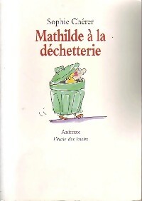 Mathilde à la déchetterie - Sophie Chérer