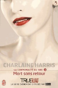 La communauté du Sud Tome XII : Mort sans retour - Charlaine Harris