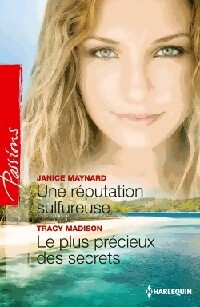 Une réputation sulfureuse / Le plus précieux des secrets - Janice Maynard