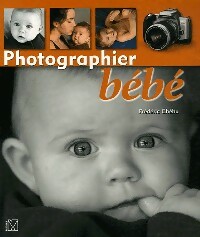 Photographier bébé - Frédéric Chéhu