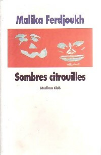 Sombres citrouilles - Malika Ferdjoukh