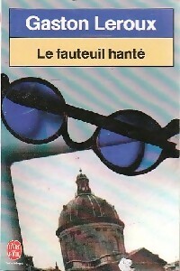 Le fauteuil hanté - Gaston Leroux