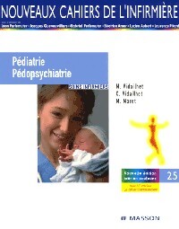 Nouveaux cahiers de l'infirmière : Pédiatrie / Pédopsychiatrie - Michel Vidailhet