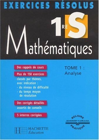 Mathématiques Première S Exercices et problèmes résolus Tome I : Analyse - Claudine Renard
