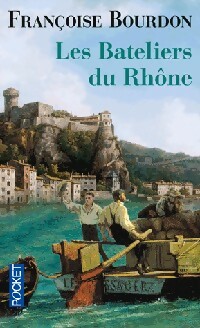 Les bateliers du Rhône - Bourdon Françoise