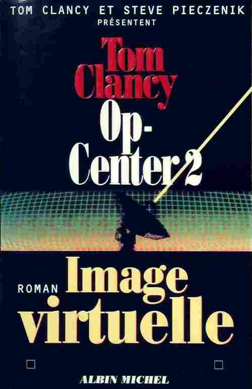 OP-Center Tome II : Image virtuelle - Tom Clancy