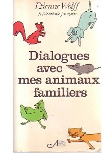 Dialogues avec mes animaux familiers - Etienne Wolff