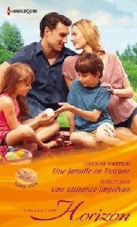 Une famille en Toscane / Une attirance imprévue - Caroline Anderson