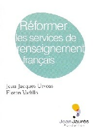 Réformer les services de renseignement français - Jean-Jacques Urvoas