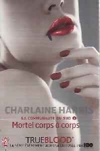 La communauté du Sud Tome III : Mortel corps à corps - Charlaine Harris