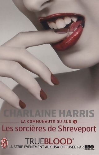 La communauté du Sud Tome IV : Les sorcières de Shreveport - Charlaine Harris