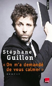 On m'a demandé de vous calmer - Guilon Stéphane