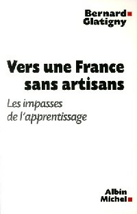 Vers une France sans artisans - Bernard Glatigny