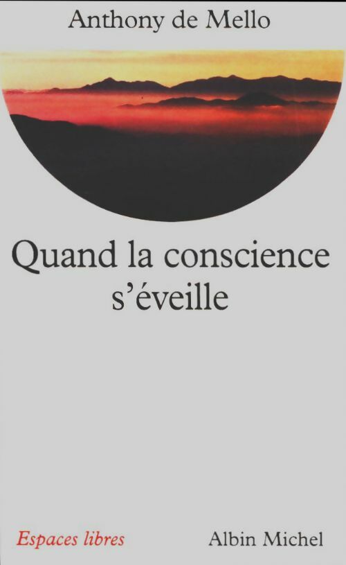 Quand la conscience s'éveille - Anthony De Mello