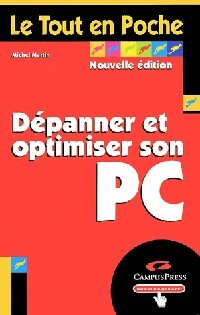 Dépanner et optimiser son PC - Michel Martin