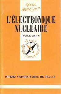 L'électronique nucléaire - Daniel Blanc