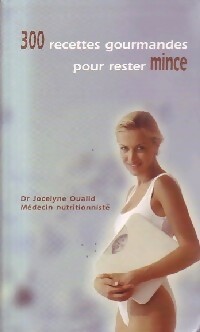 300 Recettes gourmandes pour rester mince - Jocelyne Oualid
