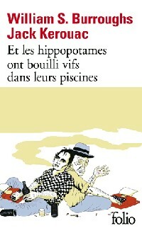 Et les hippopotames ont boulli vifs dans leurs piscines - William S. Burroughs