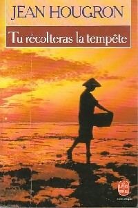 Tu récolteras la tempête - Jean Hougron