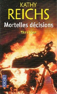 Mortelles décisions - Kathy Reichs