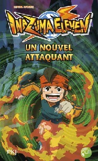 Inazuma eleven Tome VII : Un nouvel attaquant - Michel Leydier