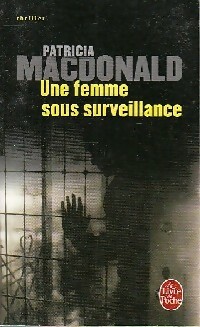 Une femme sous surveillance - Patricia J. MacDonald