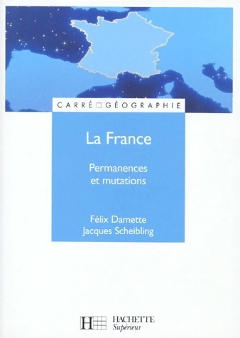 La France. Permanences et mutations - Jacques Scheibling