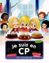 Je suis en CP Tome X : Les anniversaires - Magdalena