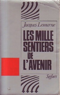 Les mille sentiers de l'avenir - Jacques Lesourne