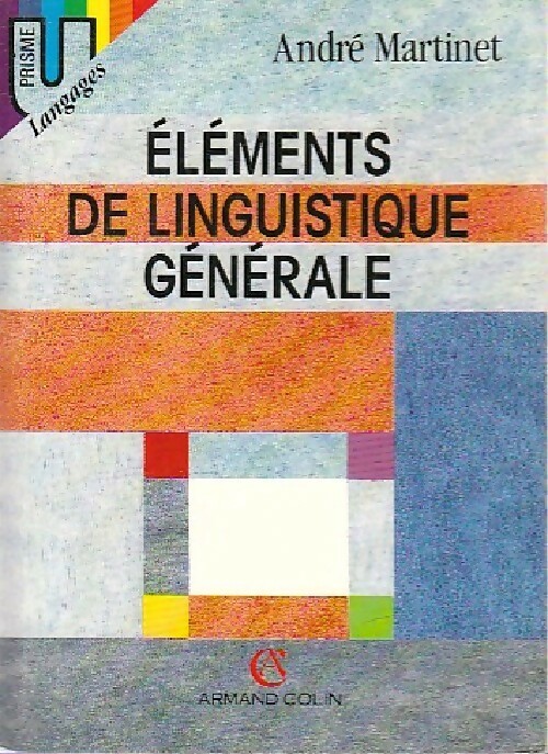 Eléments de linguistique générale - André Martinet
