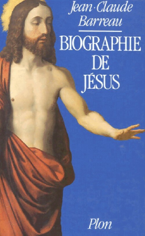 Biographie de Jésus - Jean-Claude Barreau