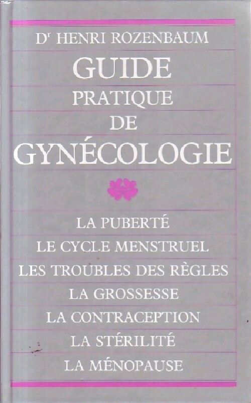 Guide pratique de gynécologie - Henri Rozenbaum