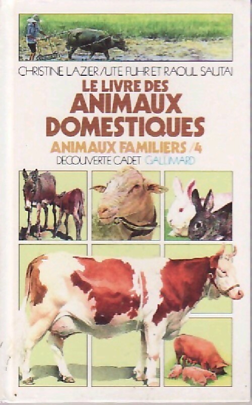 Animaux familiers Tome IV : Le livre des animaux domestiques - Christine Lazier