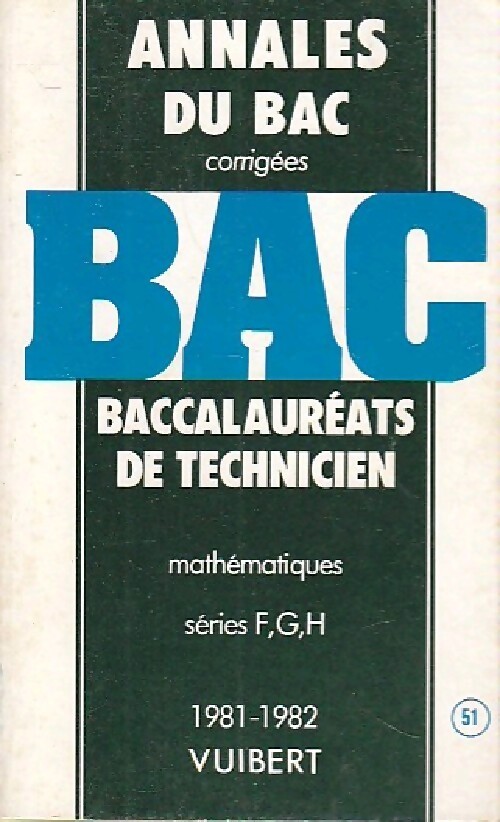 Annales du BAC 1981-1982 de technicien : Matéhmatiques Séries F,G,H - Inconnu