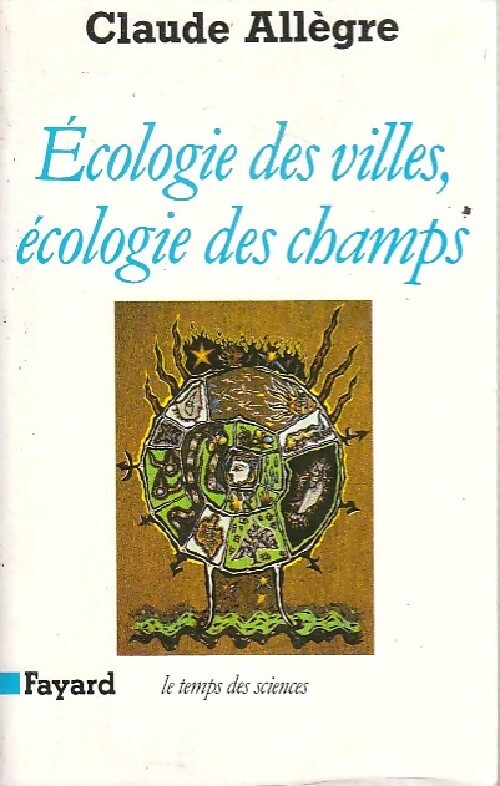 Ecologie des villes, écologie des champs - Claude Allègre