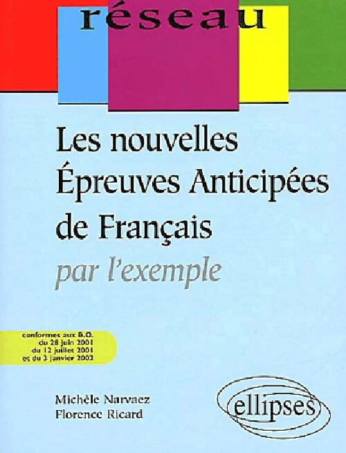Les nouvelles épreuves anticipées de français par l'exemple - Michèle Narvaez