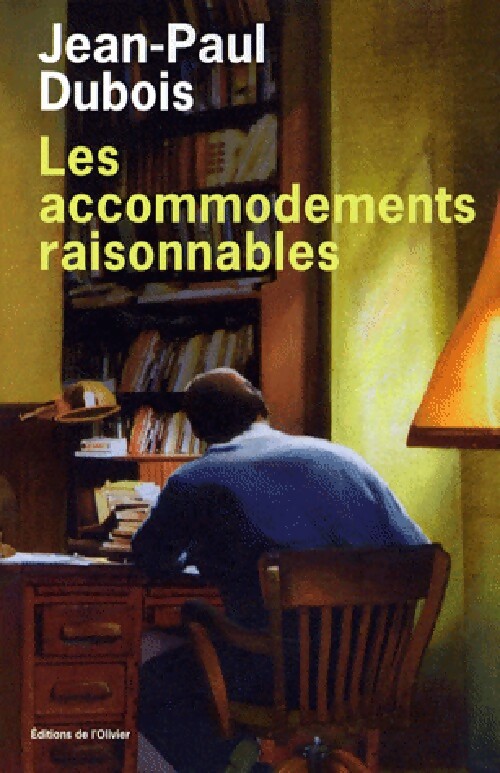 Les accommodements raisonnables - Jean-Paul Dubois