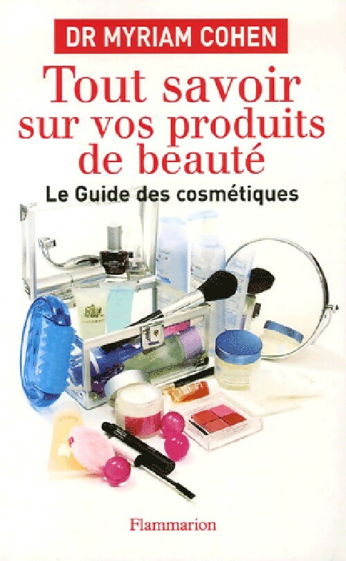 Tout savoir sur les produits de beauté - Dr Myriam Cohen