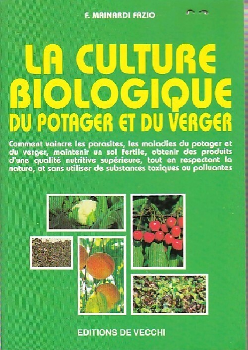 La culture biologique du potager et du verger - F. Mainardi Fazio